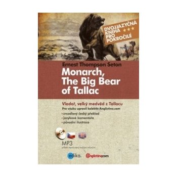 Vladař, velký medvěd z Tallacu - Monarch, The Big Bear of Tallac - Ernest Thompson Seton