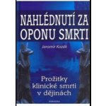 Nahlédnutí za oponu smrti - Jaromír Kozák – Hledejceny.cz