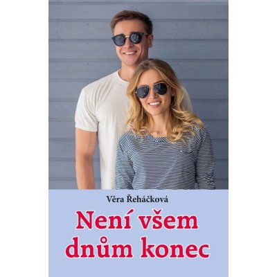 NENÍ VŠEM DNŮM KONEC - Řeháčková Věra – Hledejceny.cz