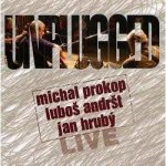 Michal Prokop Luboš Andršt Jan Hrubý - Unplugged Live CD – Hledejceny.cz
