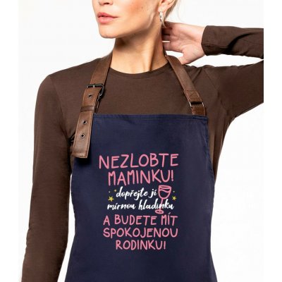 Kariban HobbyTriko Zástěra na vaření EXCLUSIVE Nezlobte maminku Tmavě modrá – Hledejceny.cz