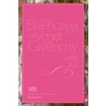 Cristobal Balenciaga, Philippe Venet, Hubert de Givenchy – Hledejceny.cz