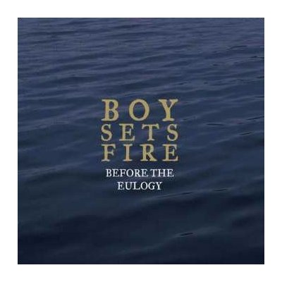 Boysetsfire - Before The Eulogy LTD LP