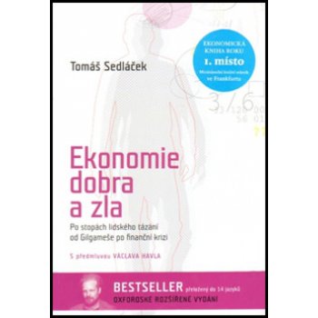 Ekonomie dobra a zla (2. vyd). Po stopách lidského tázání od Gilgameše po finanční krizi Tomáš Sedláček