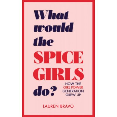 What Would the Spice Girls Do? – Hledejceny.cz