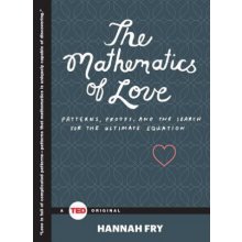 The Mathematics of Love: Patterns, Proofs, and the Search for the Ultimate Equation Fry HannahPevná vazba