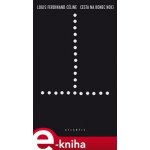 Cesta na konec noci - Louis Ferdinand Céline – Hledejceny.cz