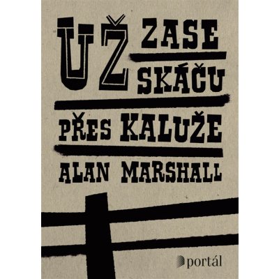 Už zase skáču přes kaluže - Alan Marshall