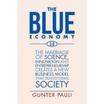 The Blue Economy 3.0: The marriage of science, innovation and entrepreneurship creates a new business model that transforms society Pauli GunterPaperback – Hledejceny.cz