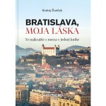 Bratislava, moja láska - Andrej Ďuríček – Hledejceny.cz