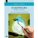 Kniha Olejomalba snadno a rychle - Jana Laštovičková Grygarová - Naučte se malovat