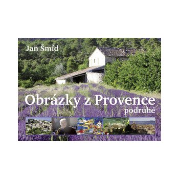 Obrázky z Provence podruhé - Šmíd Jan