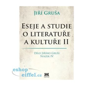 Eseje a studie o literatuře a kultuře II - Jiří Gruša