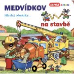 Medvídkov na stavbě – Hledejceny.cz