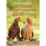 Vše o chování, zvycích a zlozvycích slepic - Proč slepice hrabou, otáčejí hlavou a klovou - Wilhelm Bauer – Hledejceny.cz