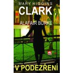 V podezření - Mary Higgins Clark – Hledejceny.cz