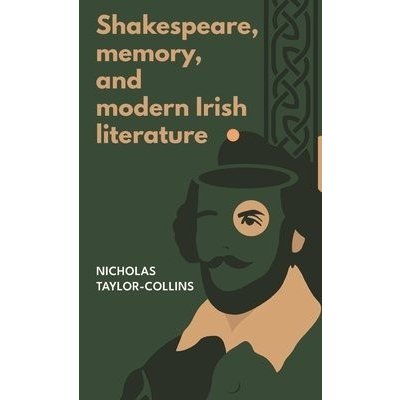 Shakespeare, Memory, and Modern Irish Literature – Sleviste.cz