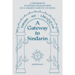 Gateway to Sindarin - A Grammar of an Elvish Language from J.R.R. Tolkien's Lord of the Rings Salo DavidPaperback – Hledejceny.cz