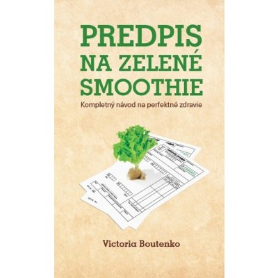 Predpis na zelené smoothie - Victoria Boutenko