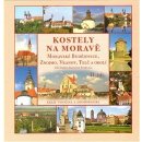 Kniha Kostely na Moravě 2. díl Moravské Budějovice, Znojmo, Vranov, Telč