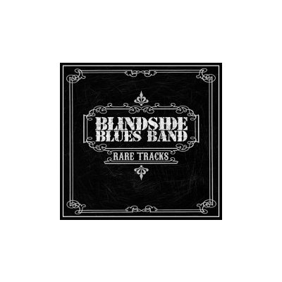 Blindside Blues Band: Rare Tracks CD od 429 Kč - Heureka.cz