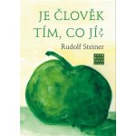 Je člověk tím, co jí? - Rudolf Steiner, – Hledejceny.cz