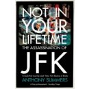 Not In Your Lifetime - A. Summers