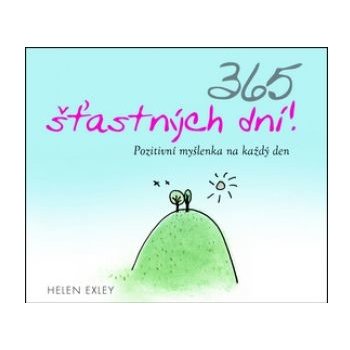 365 šťastných dní! Pozitivní myšlenka na každý den Helen Exley