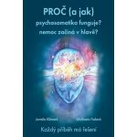 Proč a jak psychosomatika funguje? - Jarmila Klímová, Michaela Fialová – Zbozi.Blesk.cz
