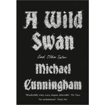 Wild Swan - Michael Cunningham