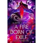 A Fire Born of Exile: A beautiful standalone science fiction romance perfect for fans of B – Sleviste.cz