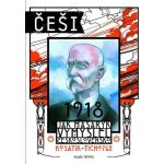 Češi 1918 - Jak Masaryk vymyslel Československo - Kosatík Pavel – Zbozi.Blesk.cz