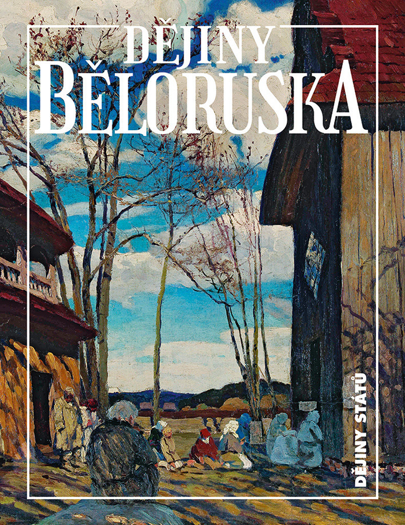 Dějiny Běloruska - Marková Alena