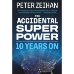 The Accidental Superpower: The Next Generation of American Preeminence and the Coming Global Disorder – Hledejceny.cz
