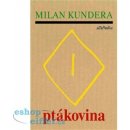 Kniha Ptákovina - Milan Kundera