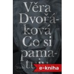 Co si pamatuju - Věra Dvořáková – Hledejceny.cz