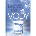 Léčivá síla vody - Jarmila Mandžuková – Hledejceny.cz