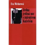 Jedna jediná noc s inženýrem Kuželem - Michorová Eva – Hledejceny.cz