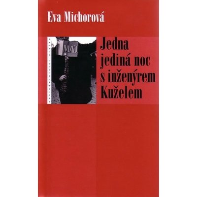 Jedna jediná noc s inženýrem Kuželem - Michorová Eva – Hledejceny.cz