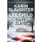 Čisté zlato. Will Trent a Jack Reacher v novém thrilleru - Karin Slaughter, Lee Child – Zboží Dáma