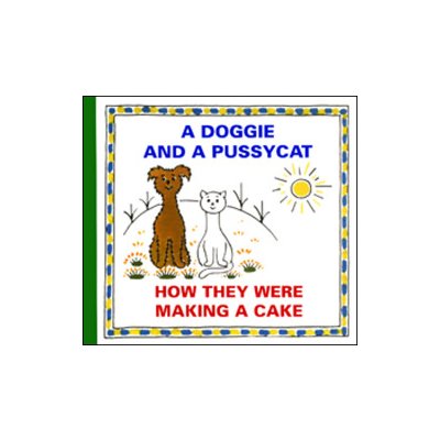 A Doggie and a Pussycat How They Were Making a Cake – Hledejceny.cz