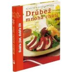 Drůbež mnoha chutí - Dobře jíst, dobře žít - neuveden – Hledejceny.cz