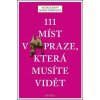 Mapa a průvodce 111 míst v Praze, která musíte vidět - Matěj Černý