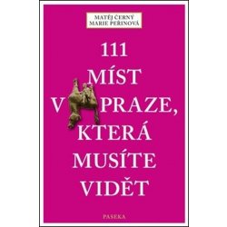 111 míst v Praze, která musíte vidět - Matěj Černý