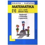 Matematika pro 6. ročník ZŠ - 1. díl Opakování z aritmetiky a geometrie - 3. vydání - Odvárko Oldřich, Kadleček Jiří – Hledejceny.cz