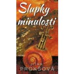 Slupky minulosti - Prokšová Jitka – Zbozi.Blesk.cz