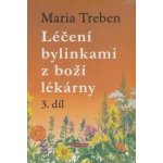 Treben Maria: Léčení bylinkami z boží lékárny 3. díl – Sleviste.cz