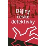 Dějiny české detektivky - Jareš, Michal,Mandys, Pavel, Pevná vazba vázaná – Zboží Mobilmania