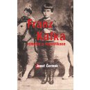 Franz Kafka -- Výmysly a mystifikace - Josef Čermák