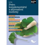 Právo komplementární a alternativní medicíny - Ivo Telec – Hledejceny.cz